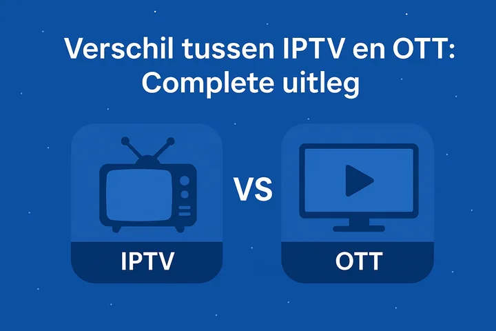 IPTV en OTT: netwerk, live tv en on demand uitgelegd
