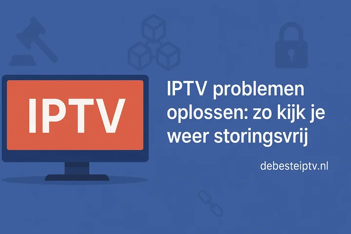 IPTV problemen oplossen: kies de gids bij uw klacht